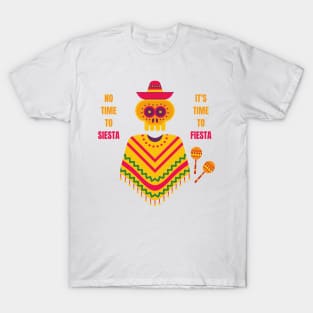 Cinco De Mayo No Time to Siesta It's Time to Fiesta T-Shirt